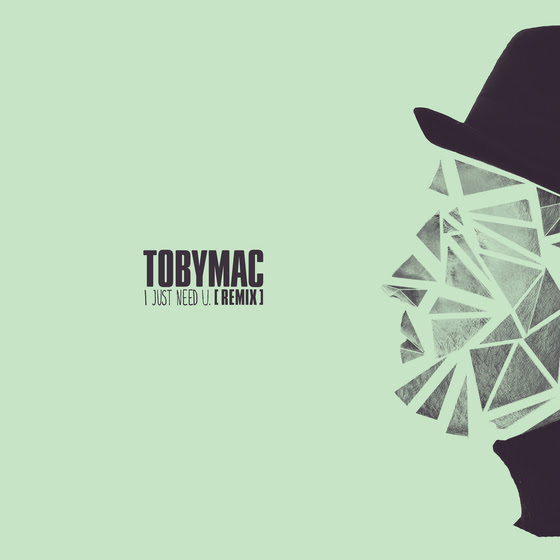 TobyMac - I just need U. [REMIX]