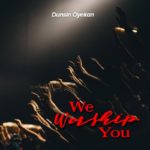 Dunsin Oyekan - We Worship You