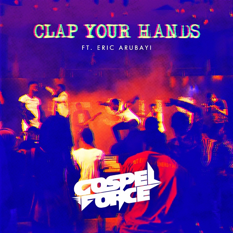 Gospel Force - Clap Your Hands