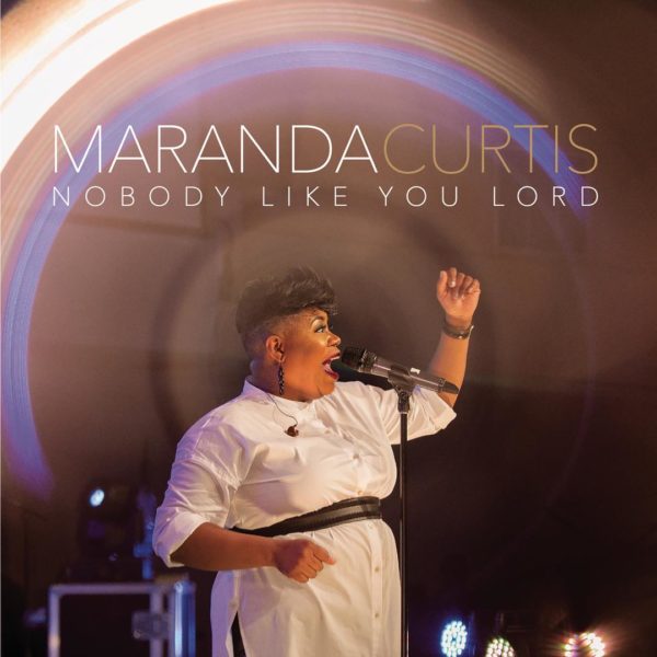 Maranda Curtis - Nobody Like You Lord
