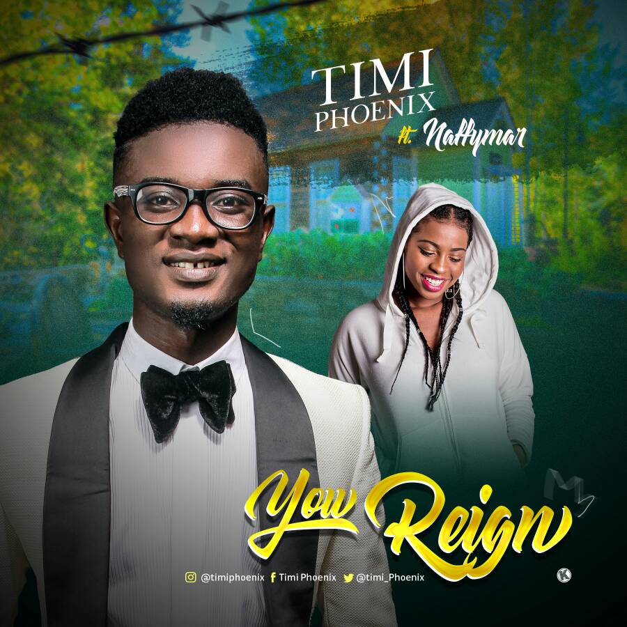 You Reign - Timi Phoenix ft Naffymar 1