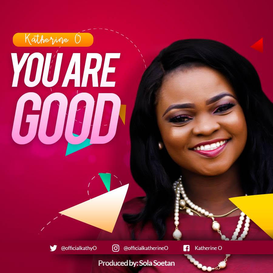 Katherine O - You are Good
