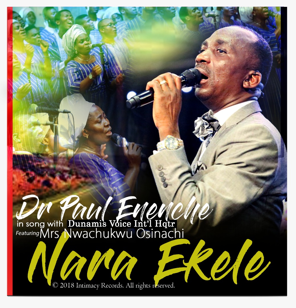 Dr Paul Enenche ft Dunamis Voice Int'l & Mrs Osinachi Nwachukwu