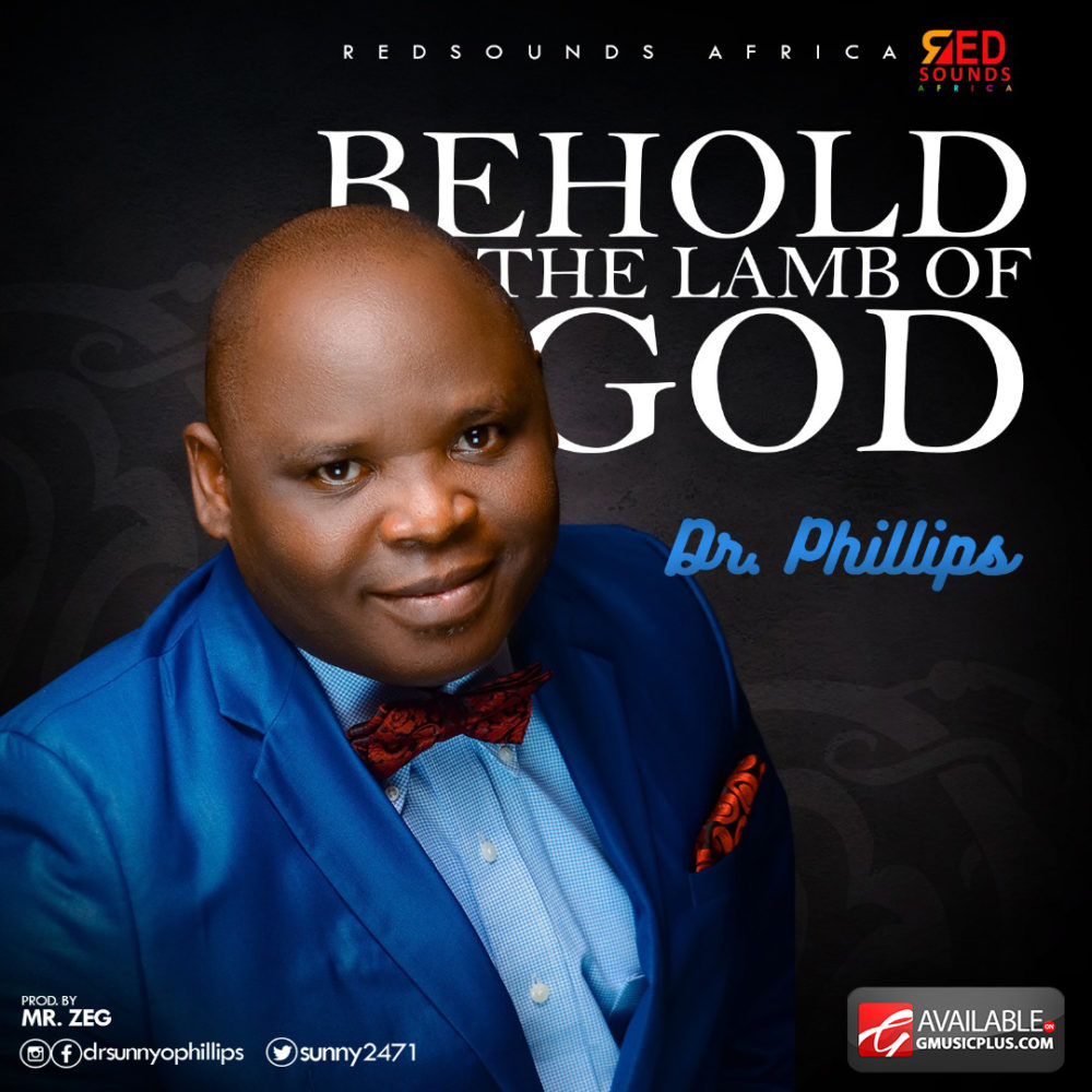 Dr. Phillips Behold the lamb of GOD