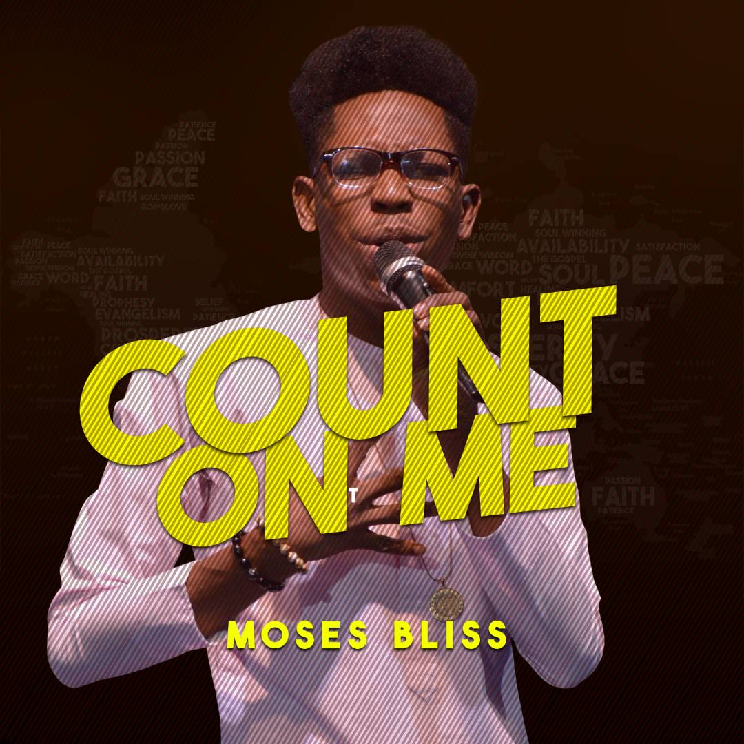 Moses Bliss - Count On Me
