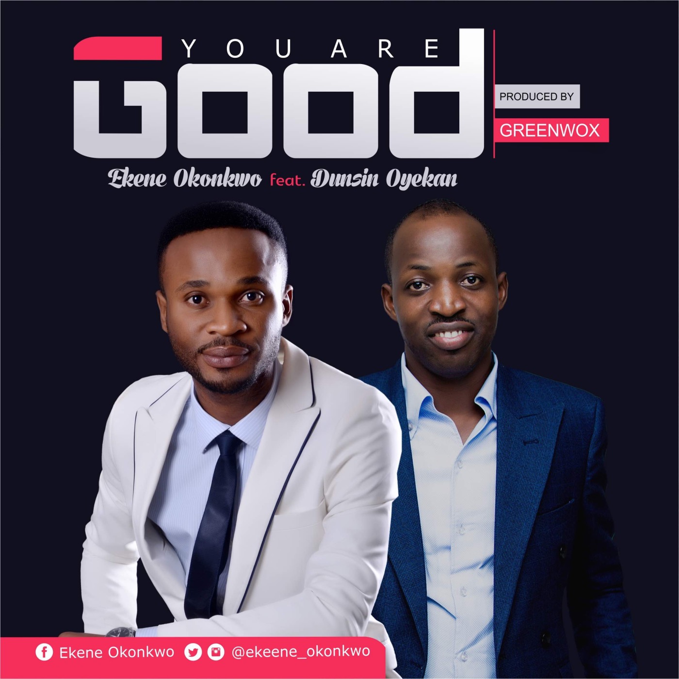 Ekene okonkwo - You are Good ft_Dunsin