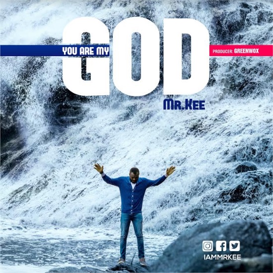 Mr. Kee - You are My God