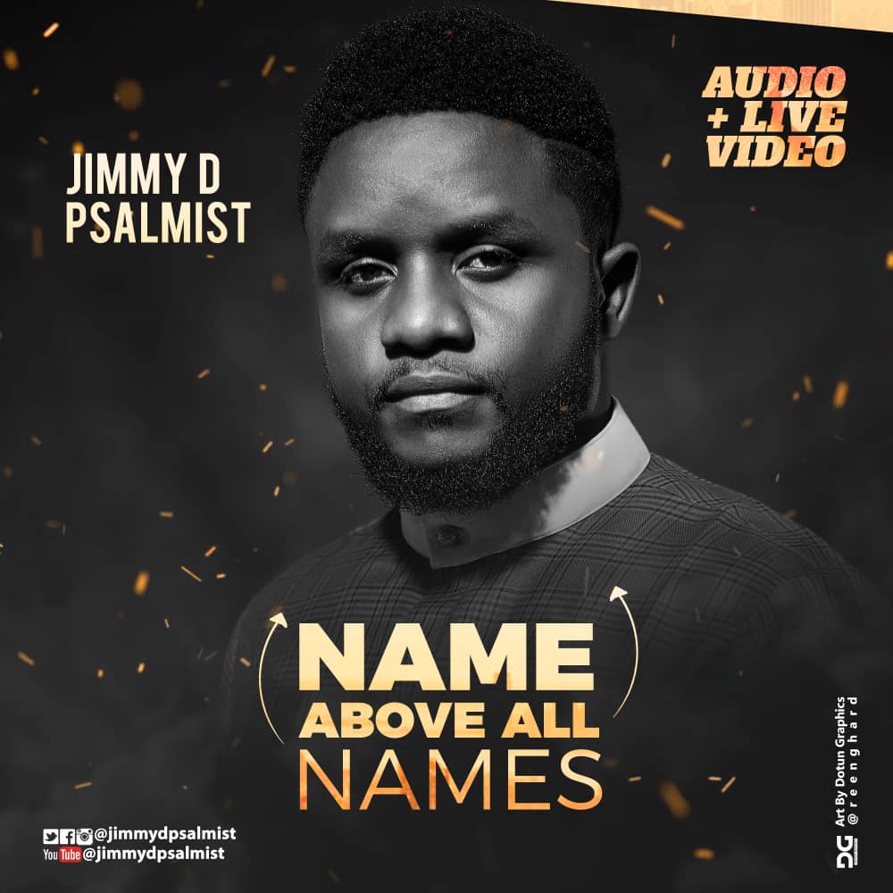 JIMMY D PSALMIST - NAME ABOVE ALL NAMES