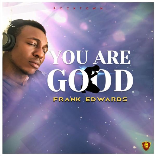 Frank-Edwards-You-Are-Good