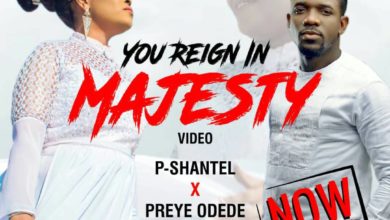 You Reign In Majesty_ Video_P-Shantel Ft Preye Odede