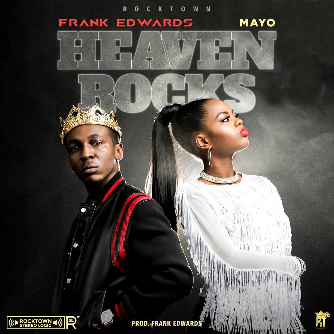 Heaven Rocks-Frank Edwards ft. Mayo