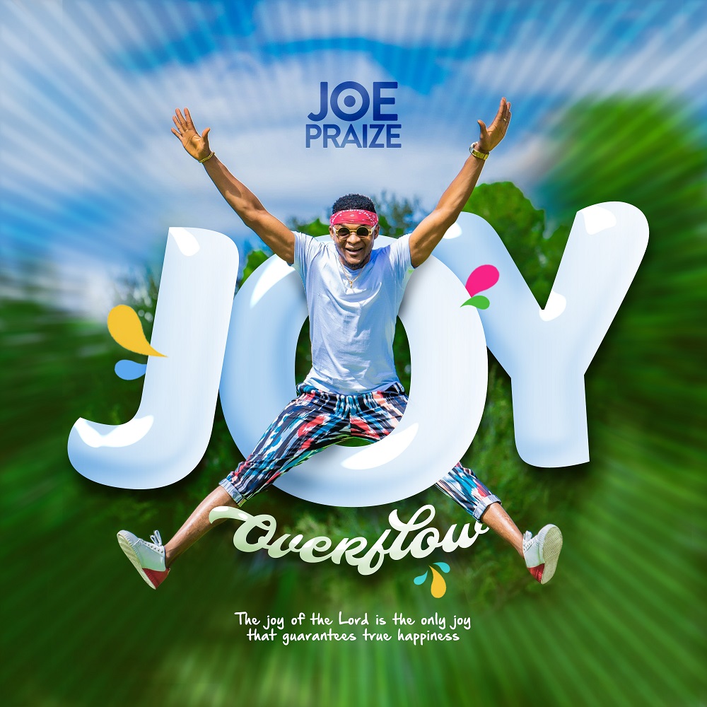 Joy Overflow - Joe Praize