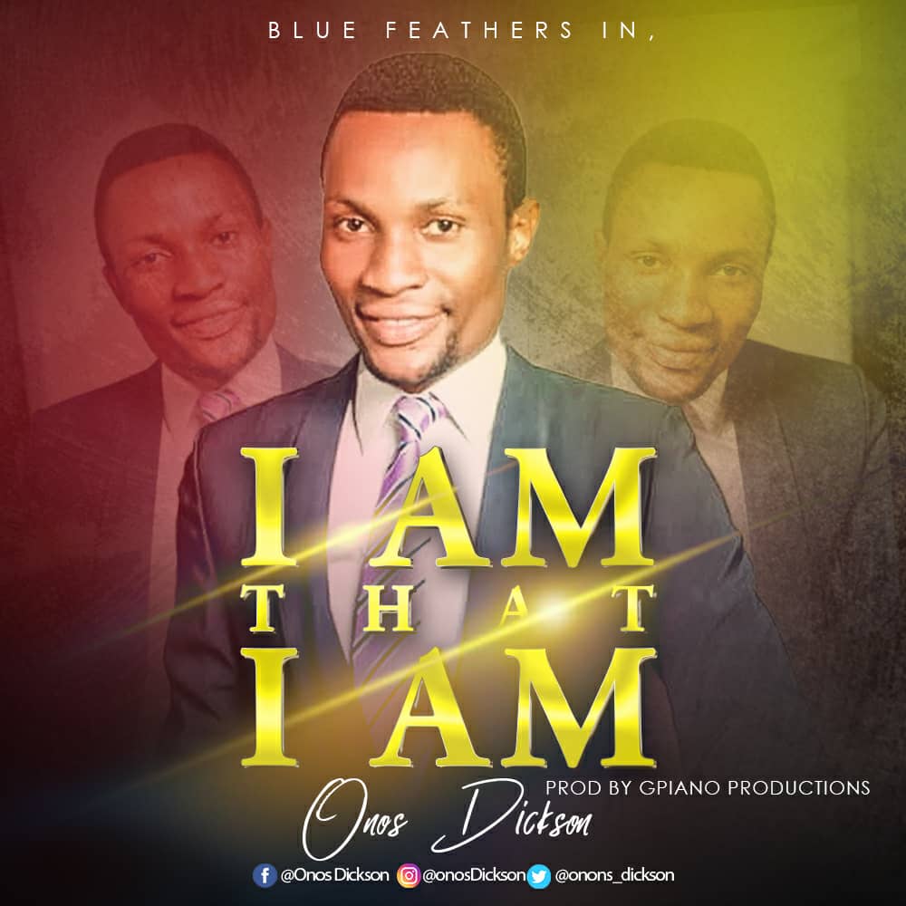 Onos Dickson - I Am That I Am