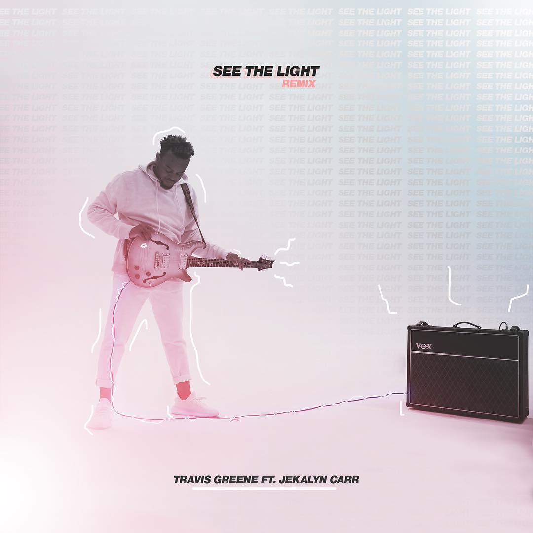 Travis Greene_ See The Light (Remix) ft. Jekalyn Carr