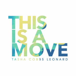 This is a Move - Tasha Cobbs Leonard