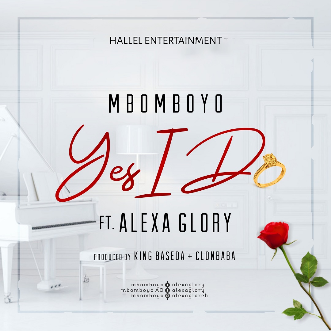 Mbomboyo -Yes I Do Feat. Alexa Glory