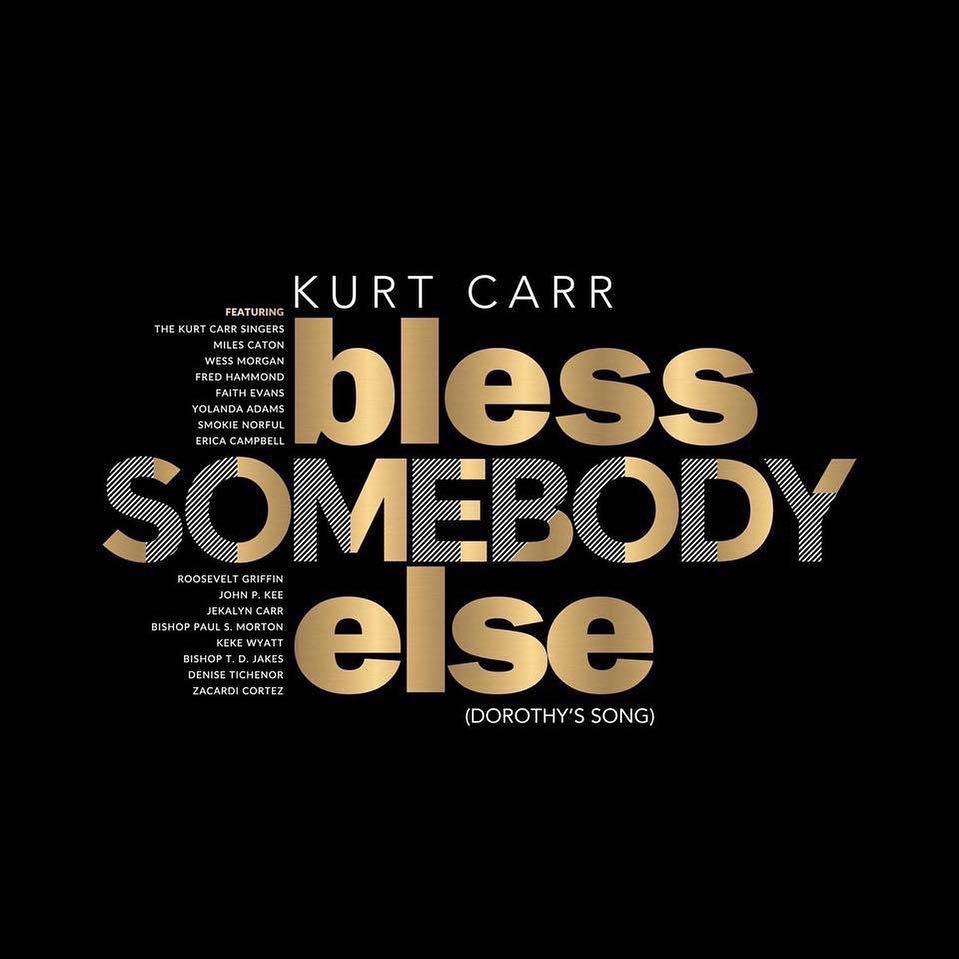 Bless Somebody Else - Kurt Carr
