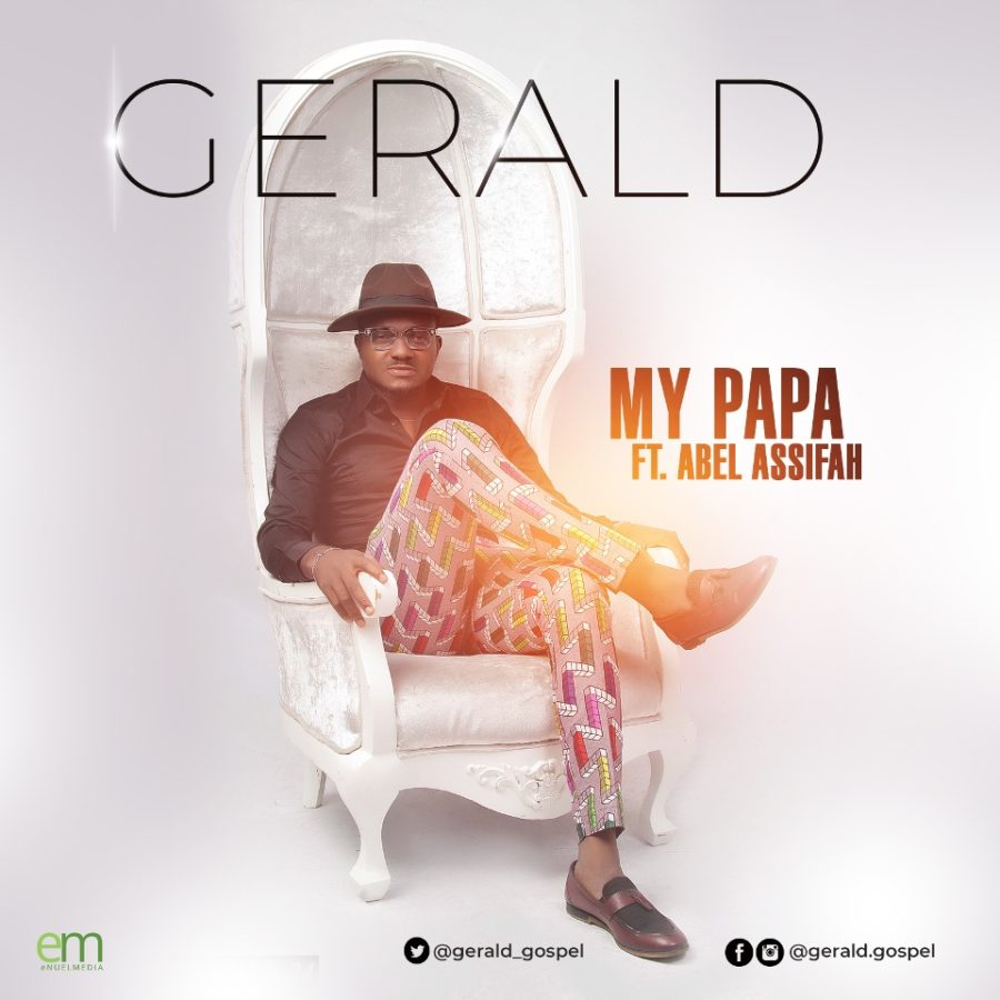 GERALD - MY PAPA FT. ABEL ASSIFAH