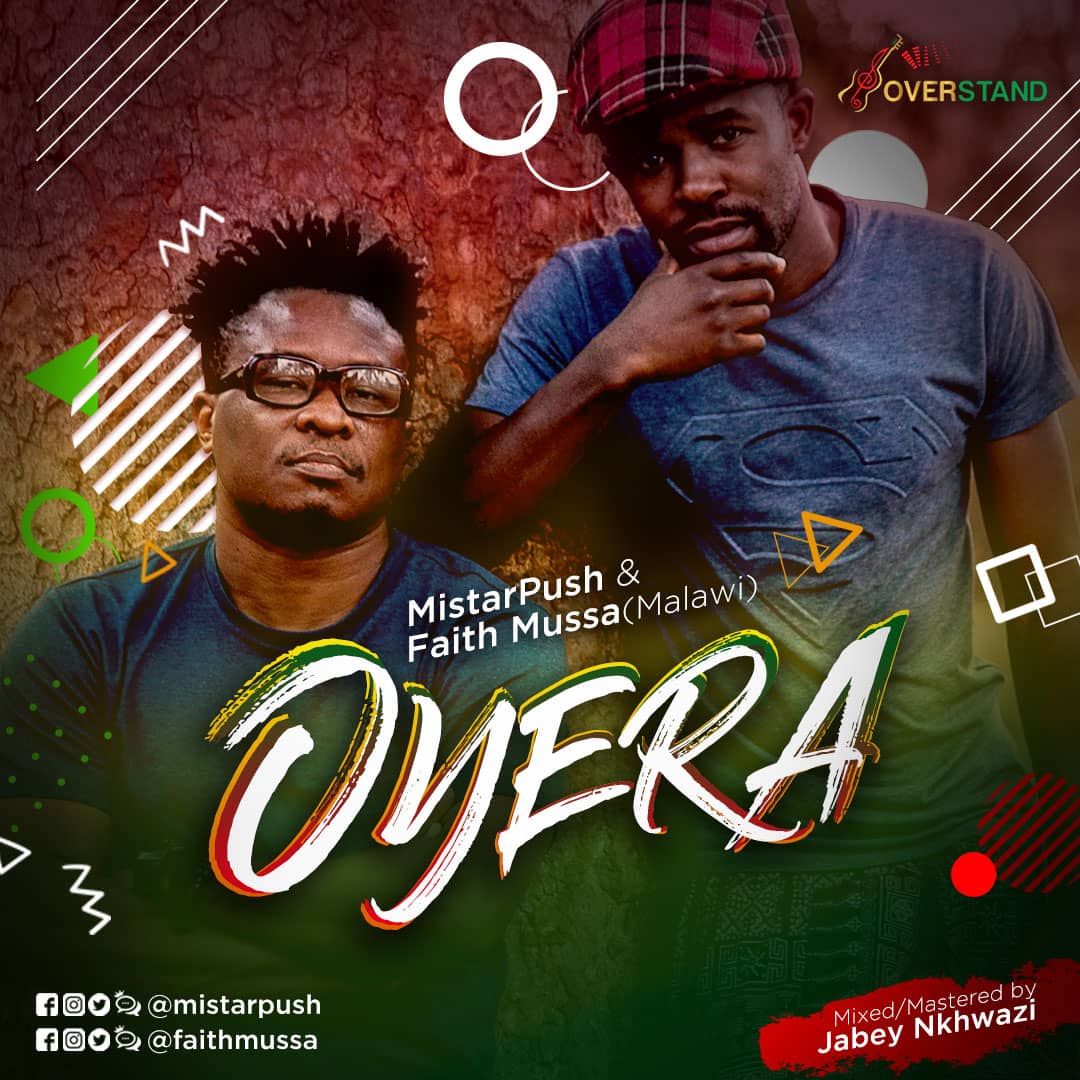 Mistar Push – Oyera (Feat. Faith Mussa)