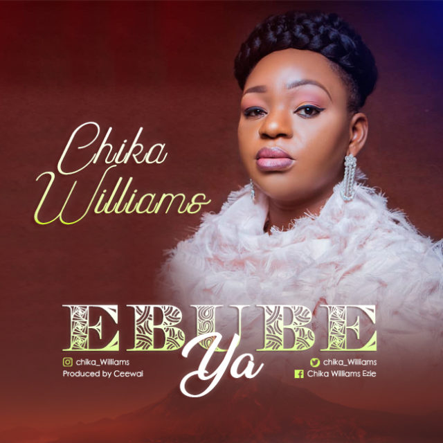 chikawilliams - Ebube ya