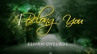 Elijah Oyelade - I belong to You