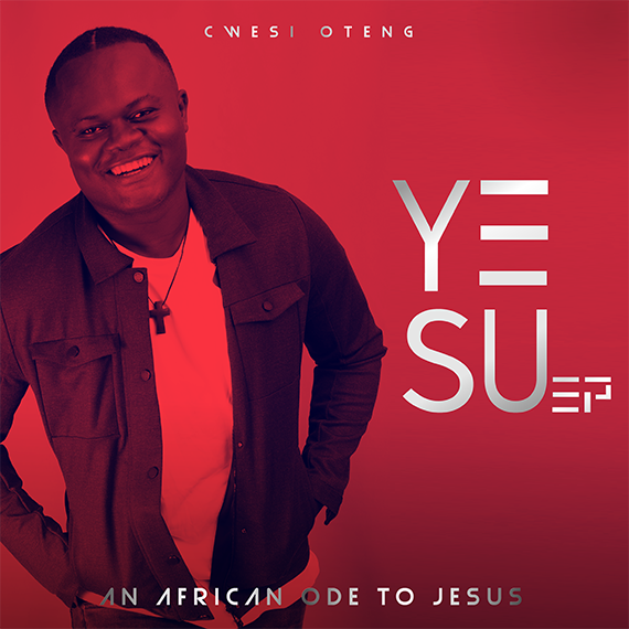 Cwesi Oteng-YESU EP