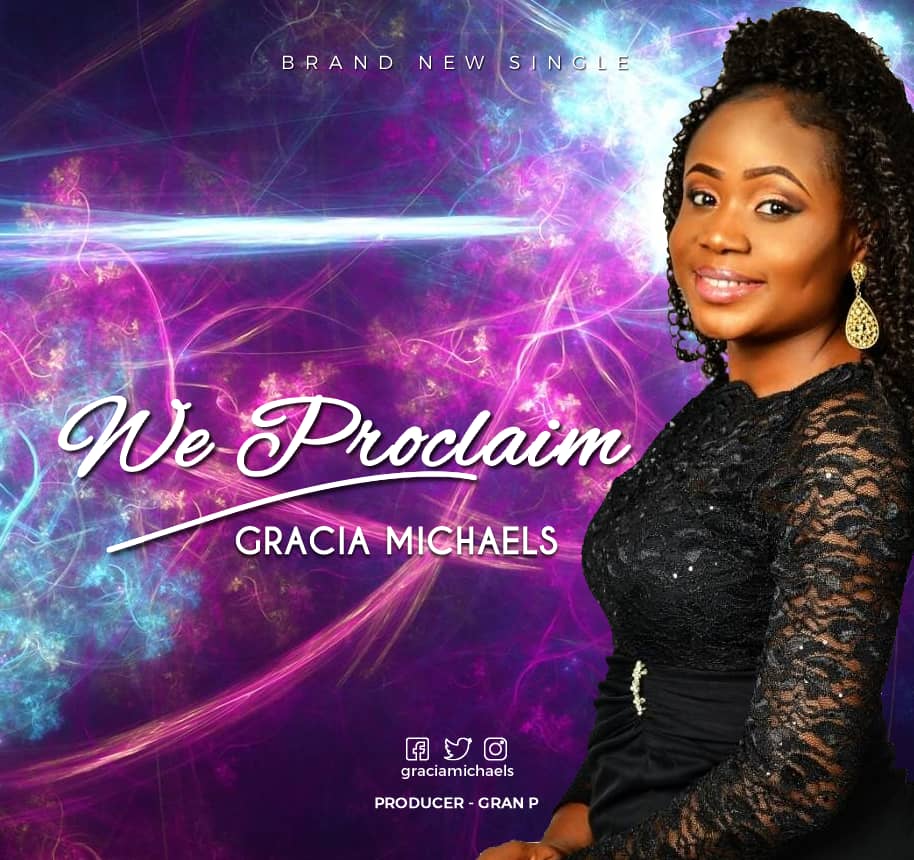 GRACIA MICHAELS - We Proclaim
