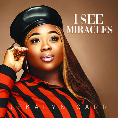 Jekalyn Carr - I See Miracles