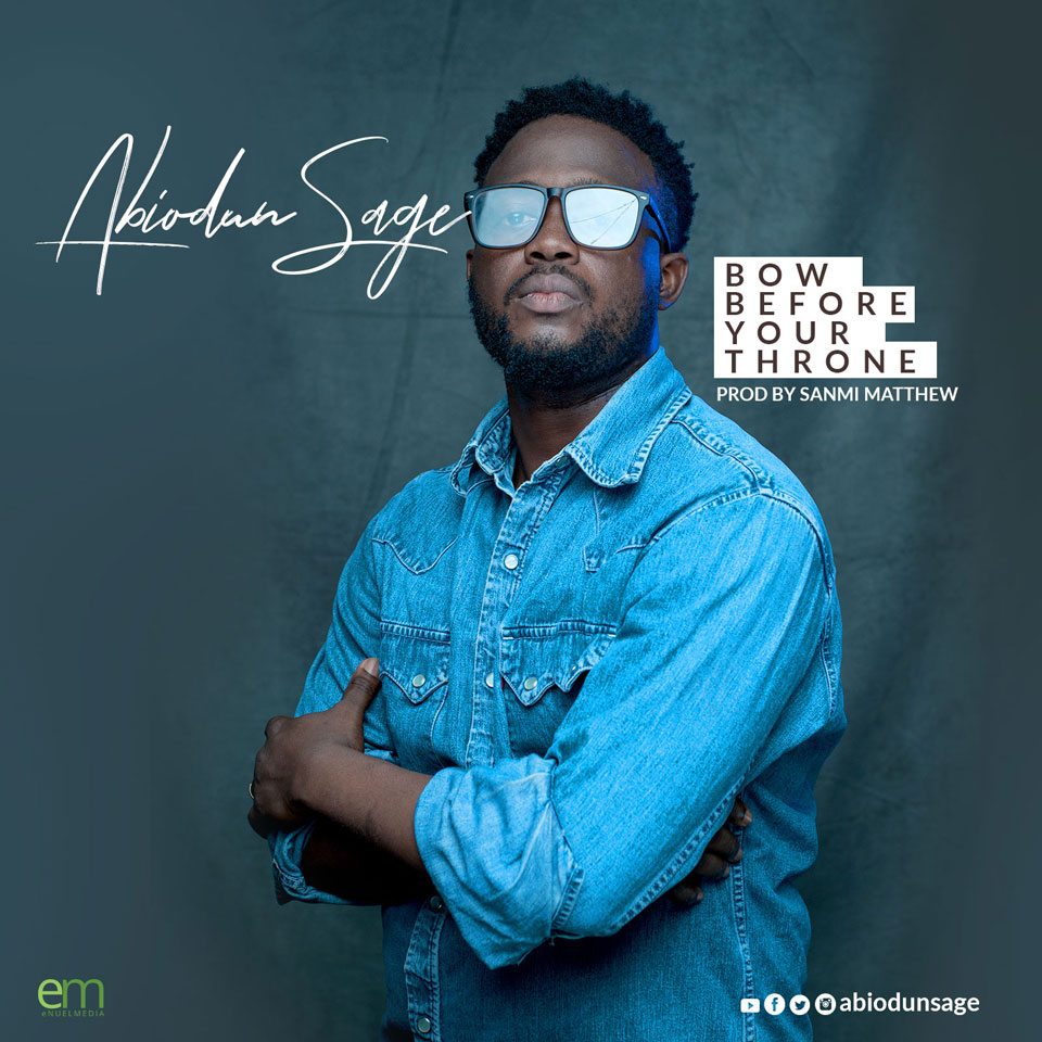 Bow Before Your Throne - Abiodun Sage