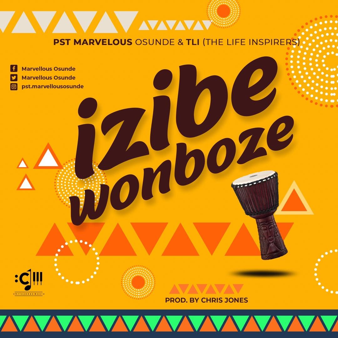 Marvellous Osunde – Izibe Wonboze
