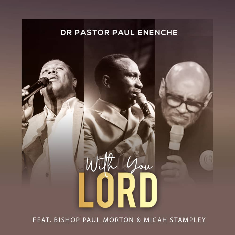 Pastor Paul Eneche - With You Lord