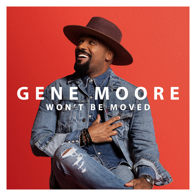 Gene Moore - Won't Be Moved