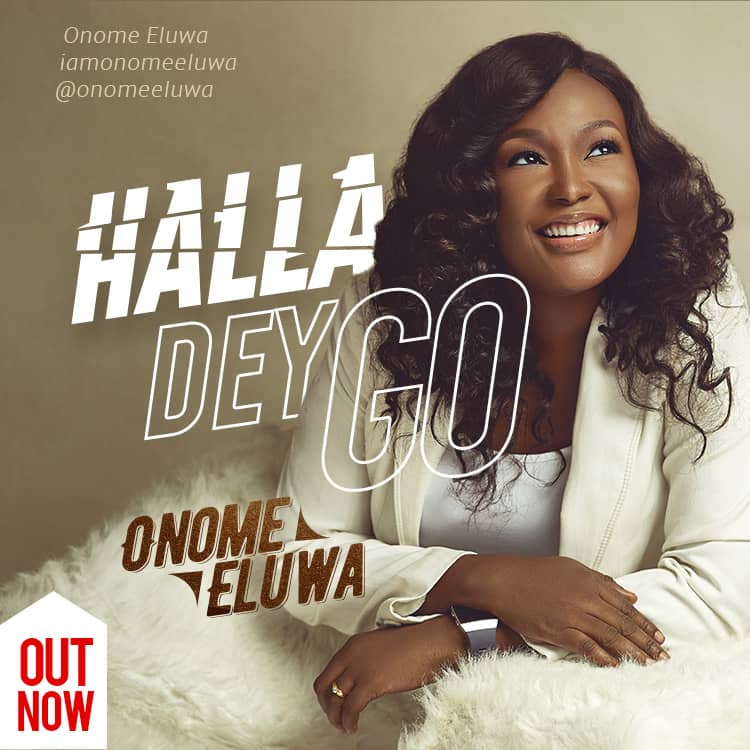 Onome Eluwa -Halla Dey Go