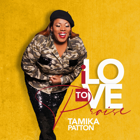 Tamika Patton _I Love To Praise