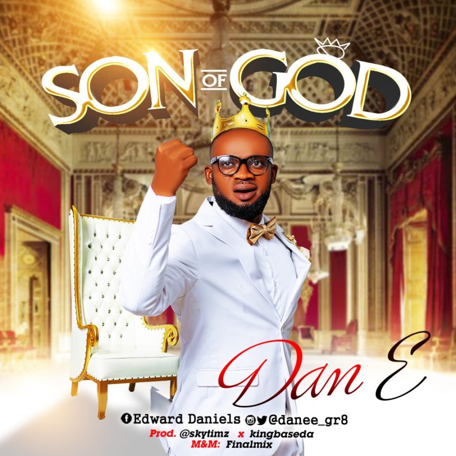 Dan E- Son of God