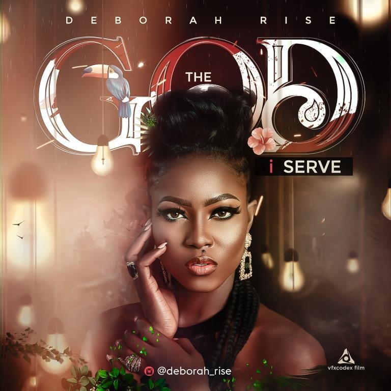 The God I Serve - Deborah Rise