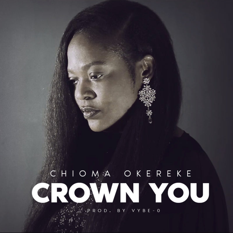 Chioma Okereke - Crown You