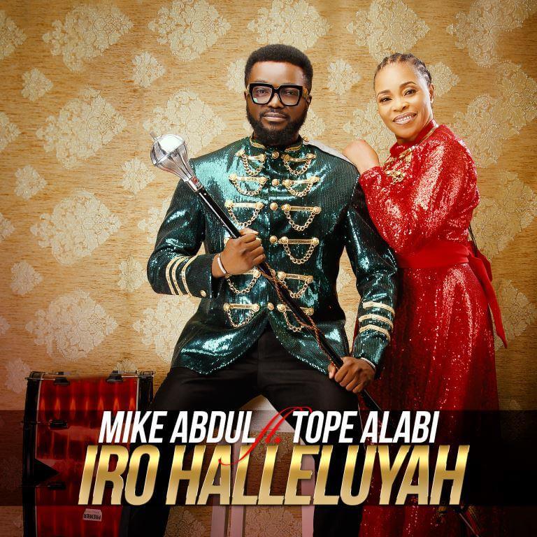 Iro-Halleluyah-Mike-Abdul-Ft.-Tope-Alabi