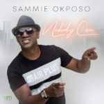 Sammie-Okposo-Nobody-Can