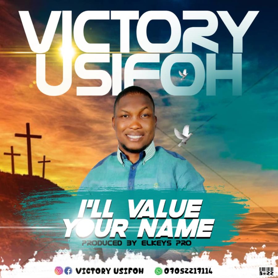 Victory-Usifoh-Ill-Value-Your-Name