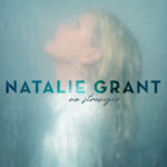 Natalie Grant-No Stranger