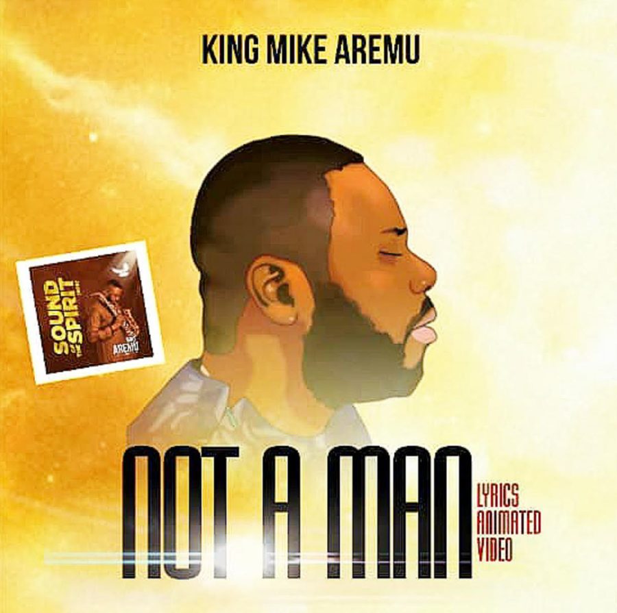 Mike Aremu_Not a Man