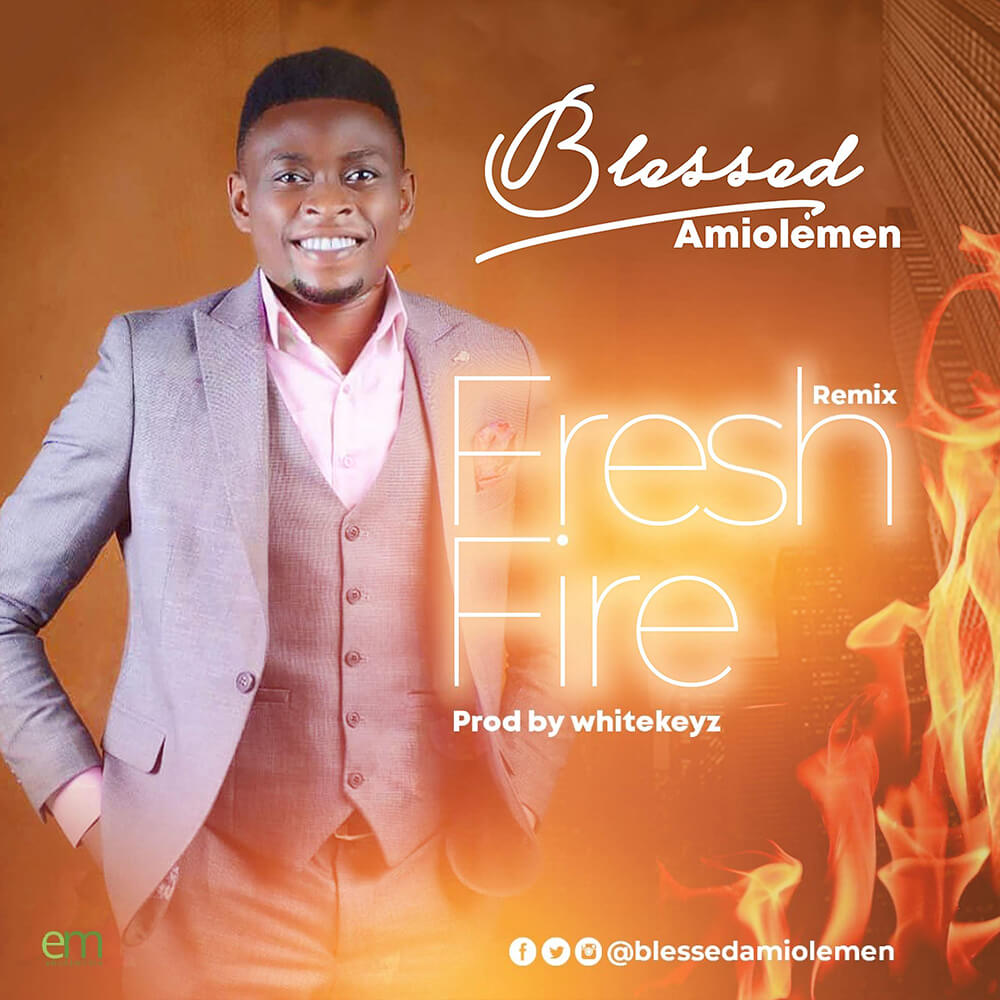 Blessed-Amiolemen_Fresh-Fire-Remix