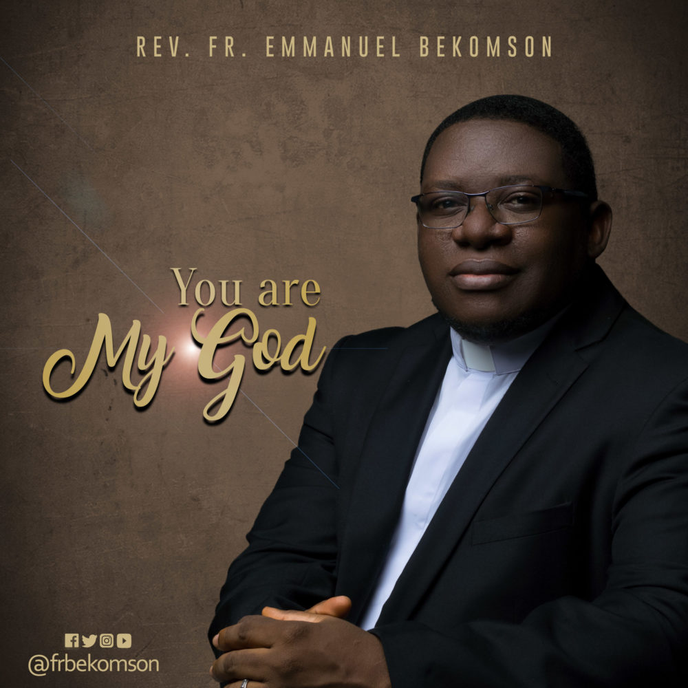  Fr-Emmanuel-Bekomson_You-are-my-God