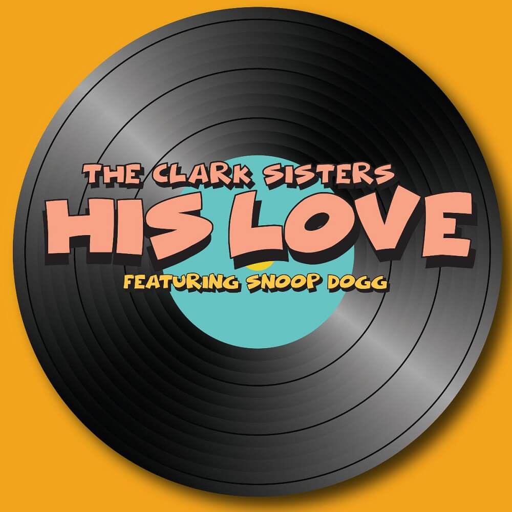His Love_The Clark Sisters_Snoop Dogg