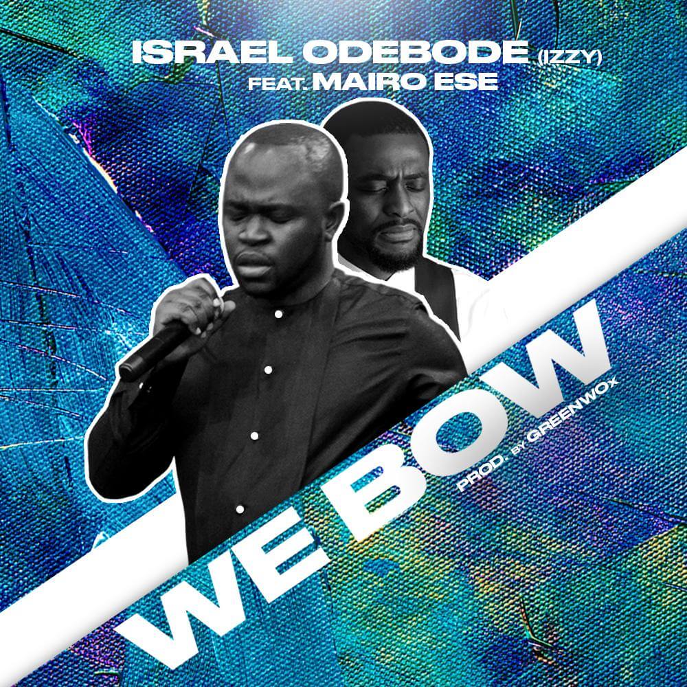 Israel Odebobe - We Bow Feat. Mairo Ese (Art cover)