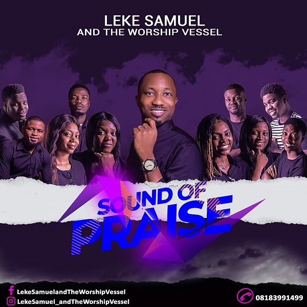 Sound Of Praise - Leke Samuel And The Worship Vessell