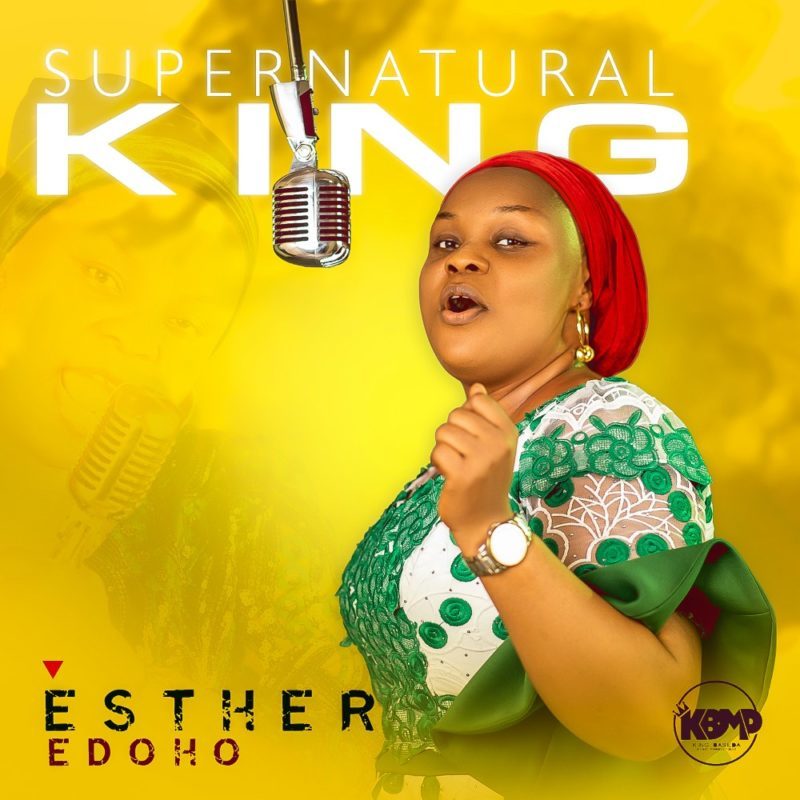 Esther Edoho - Supernatural King