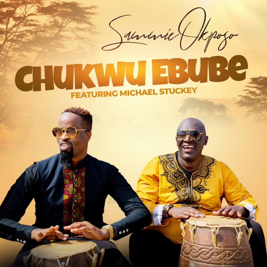  Chukwu-Ebube-Sammie-Okposo-Ft-Micheal-Stuckey