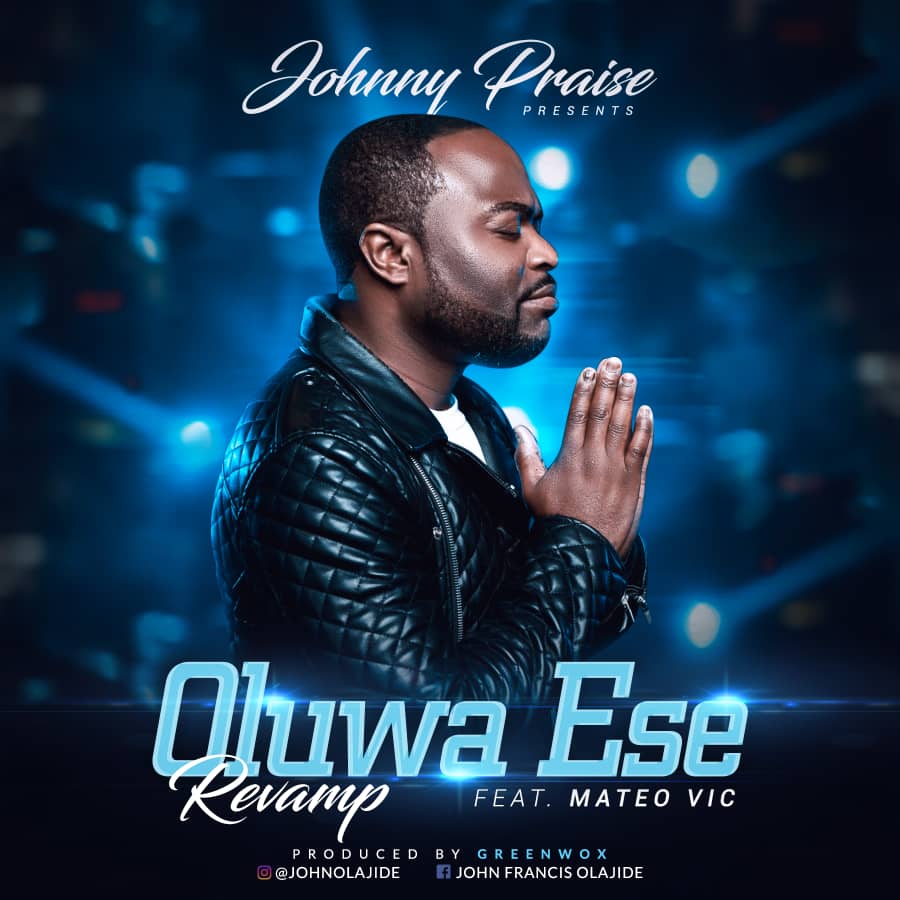 Oluwa-Ese-Revamp-–-Johnny-Praise-ft-Mateo-Vic